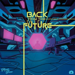 Manic Focus - Back From The Future [This Song Is Sick Premiere]
