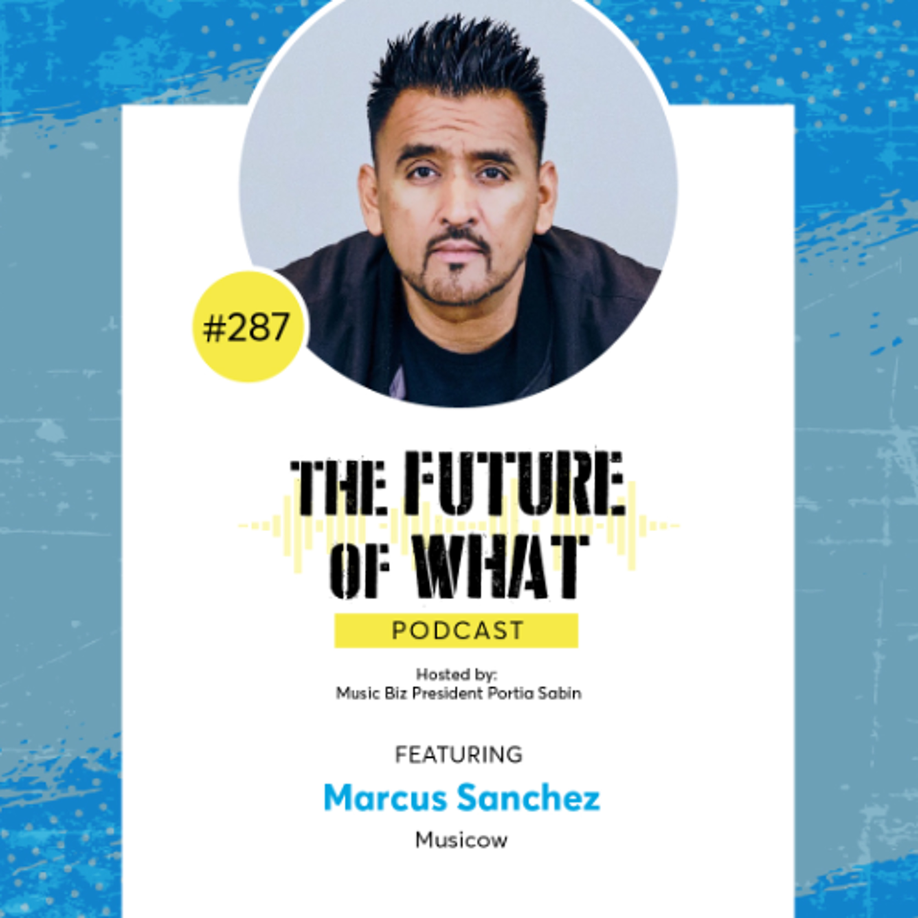 Episode #287 — How Music Fans Can Become Music Investors: A Chat with Musicow’s Marcus Sanchez