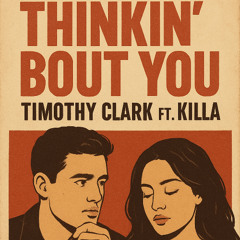 Timothy Clark ft. Killa - Thinkin bout U Remix
