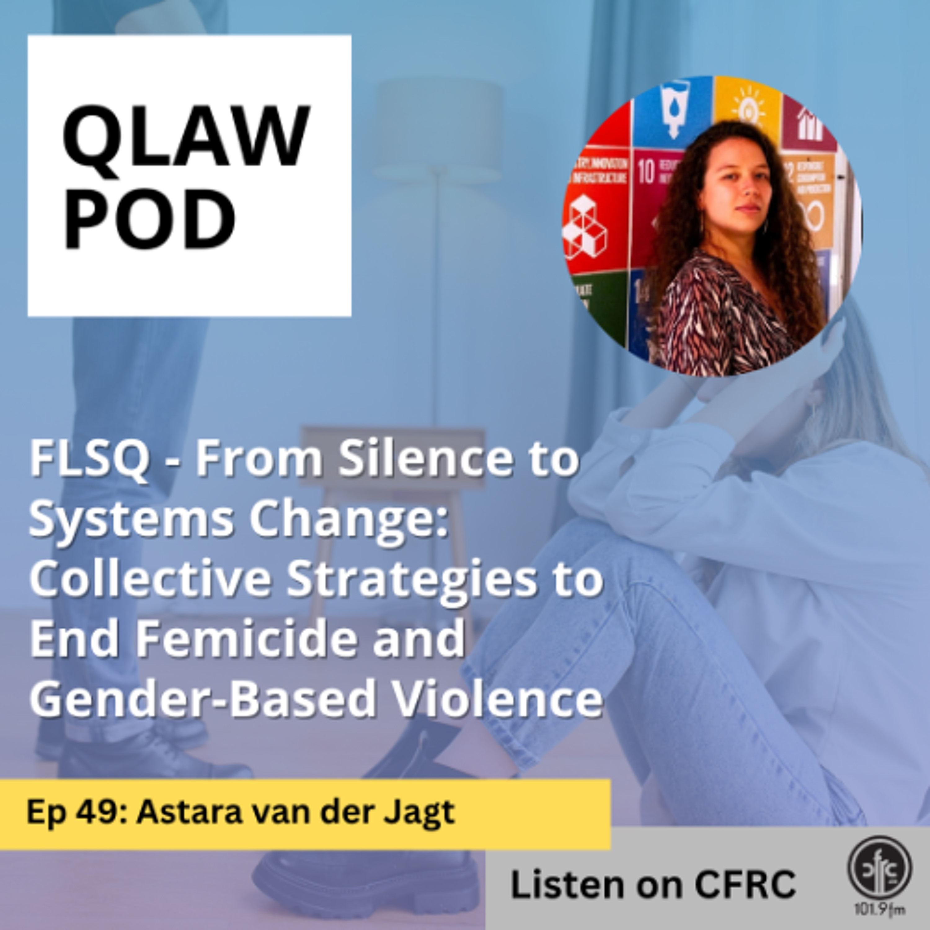 QLawPod- Episode 49 - From Silence to Systems Change: Collective Strategies to End Femicide and Gender-Based Violence episode artwork