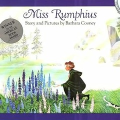 Access [PDF EBOOK EPUB KINDLE] Miss Rumphius BY  Barbara Cooney (Author)
