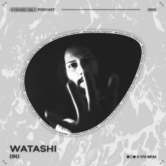 Vykhod Sily Podcast - Watashi Guest Mix