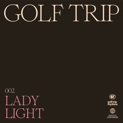 Golf Trip - Lady Light