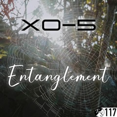 XO-5 - Entanglement [Organic House] [FS117] [DJ Set]