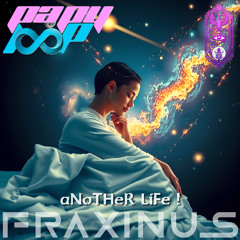 FRaXiNuS - aNoTHeR LiFe !