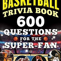 View PDF EBOOK EPUB KINDLE The Ultimate Basketball Trivia Book: 600 Questions for the Super-Fan by