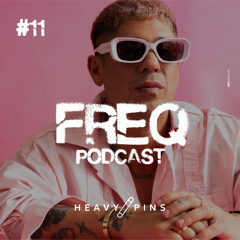 The Freq Show Live Podcast Ep.11