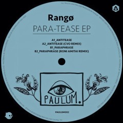 premiere: Rangø - Paraphrase (Roni Amitai remix) [Paulum]