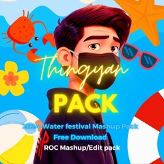 ROC - Thingyan EdIt/ Mashup Pack (Free DL)