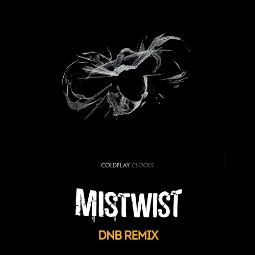 Stream Coldplay Clocks (Mistwist DNB Bootleg) by Mistwist Listen