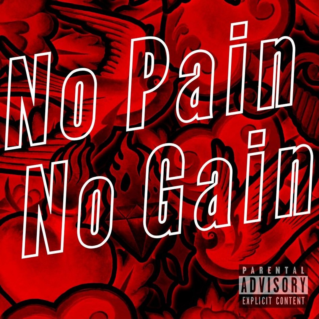 NO PAIN NO GAIN