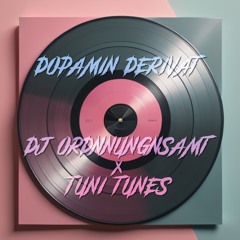 DOPAMIN DERIVAT - TUNI B2B DJ ORDNUNGSAMT [TUNECAST#06]