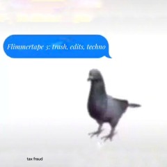 FLIMMERTRAPE 3: Trash, Edits, Techno