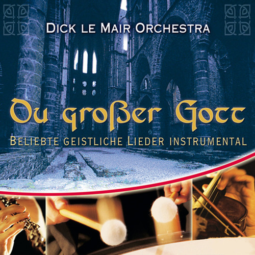 Stream Wie groß bist du by Dick le Mair Orchestra | Listen online for