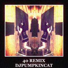 fourty remixxx