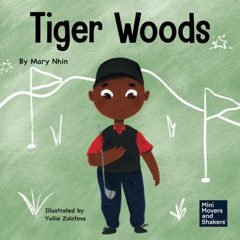 download PDF 💞 Tiger Woods: A Kid’s Book About Overcoming Personal Challenges and a