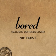 Bored - Acoustic (Deftones Cover)