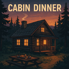Cabin Dinner