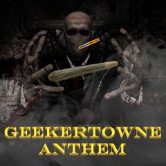 geekertowne anthem