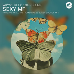 Abyss Deep Sound Lab - Sexy Mf (Vocal Mix) [M-Sol Records]