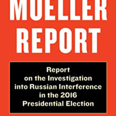 [View] EPUB 💕 The Mueller Report: Report on the Investigation into Russian Interfere