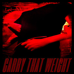 CARRY THAT WEIGHT
