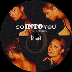 TAMIA - SO INTO YOU (EDIT BY ANCHIN) [FREE DL]