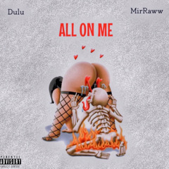 All On Me ft. MirRaww