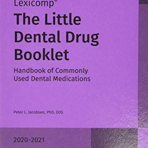 Stream ️ Read Little Dental Drug Booklet 20202021 by Peter L. Jacobsen