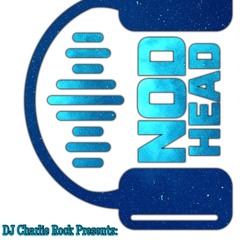 DJ Charlie Rock Presents : Nod Ya Head