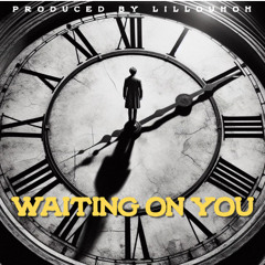Waiting On You