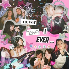never have i ever...