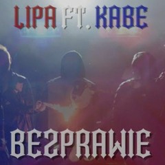 Lipa -Bezprawie ft. Kabe