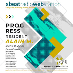 Alain M. - Progress @ XBEAT Radio (2025-06-09)
