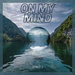 Quick J - On My Mind (FREE DOWNLOAD)