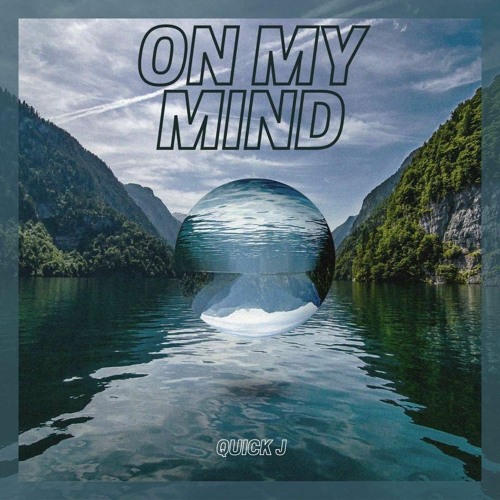 Quick J - On My Mind (FREE DOWNLOAD)