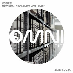OUT NOW: K3BEE - BROKEN ARCHIVES VOLUME 1 (OmniEP215)