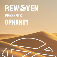Rewoven Presents 027: Ophanim (Melodic House Mix)