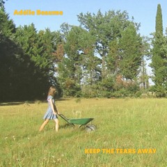 Adélie Beaume - Keep The Tears Away