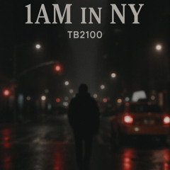 TB2100 "1am In NY" @ProdByJ3WLZ
