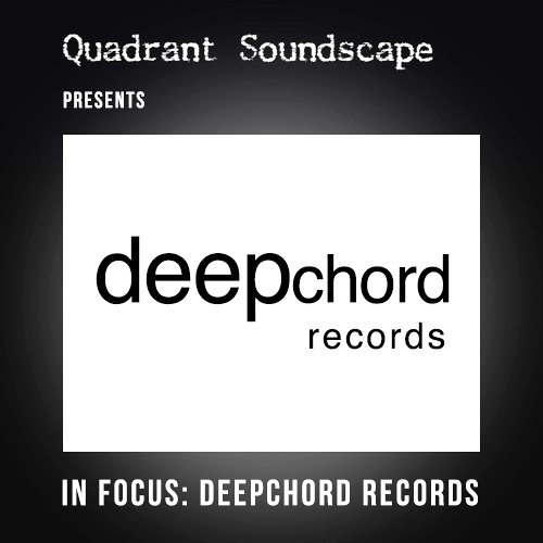 In Focus 007 : Deepchord Records