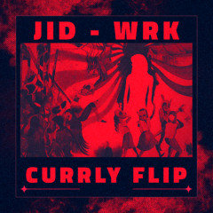 WRK - JID(Currly Flip)