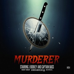 J Bookey & Captain Bass - Murderer (OUT 31|05|24)