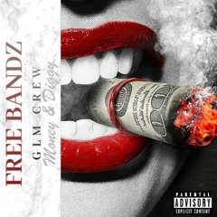 Free Bands (ft. Money & Diggy)