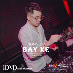Nonstop 2021 Hay (ĐỘC) - BAY KE 2021 - DJ Thái Hoàng ft DJ Mất Xác