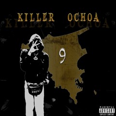 Killer Ochoa - 9 (prod by blast)