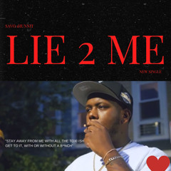 Savo1Hunnit - Lie 2 Me