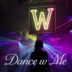 Dance w Me