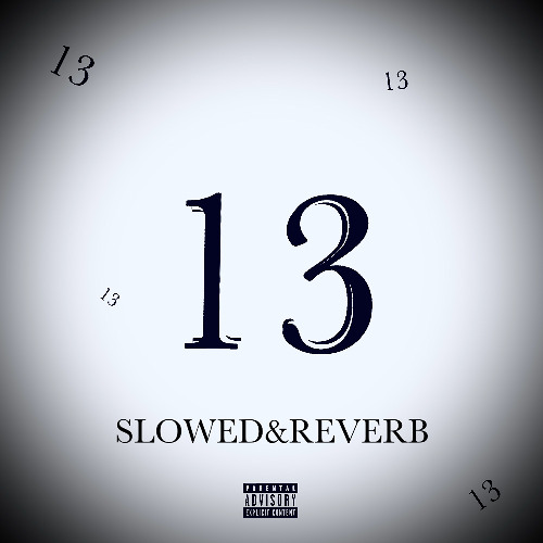 13 slowed&reverb [Prod. by @yungmusta]