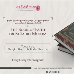 Class 60 The Book of Faith from Sahih Muslim by Shaykh Hamzah Abdur Razzaq